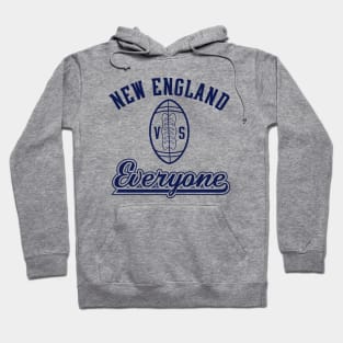 NEW ENGLAND VS EVERYONE! Hoodie